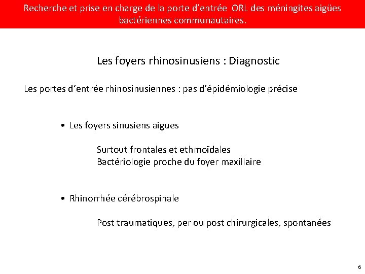 Recherche et prise en charge de la porte d’entrée ORL des méningites aigües bactériennes