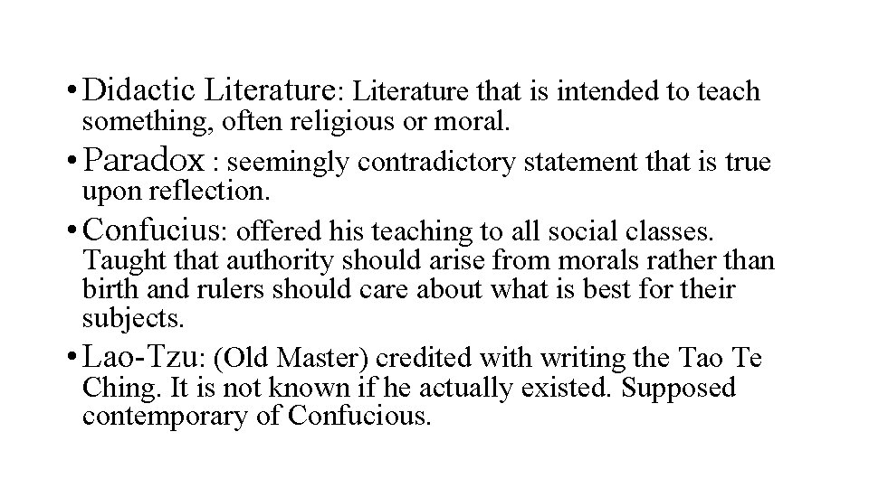  • Didactic Literature: Literature that is intended to teach something, often religious or