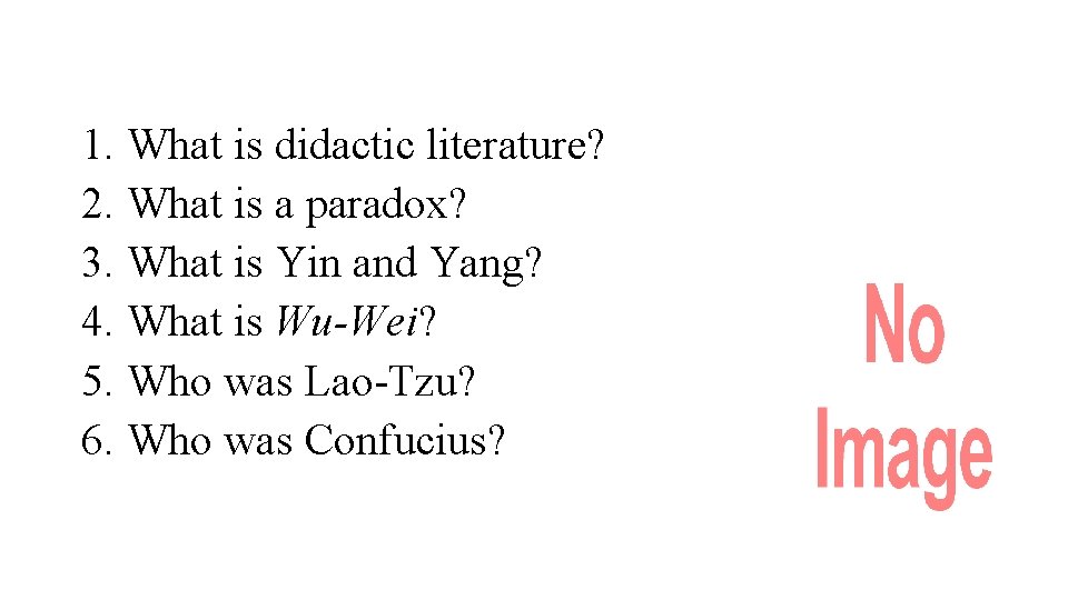1. What is didactic literature? 2. What is a paradox? 3. What is Yin
