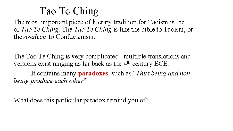 Tao Te Ching The most important piece of literary tradition for Taoism is the