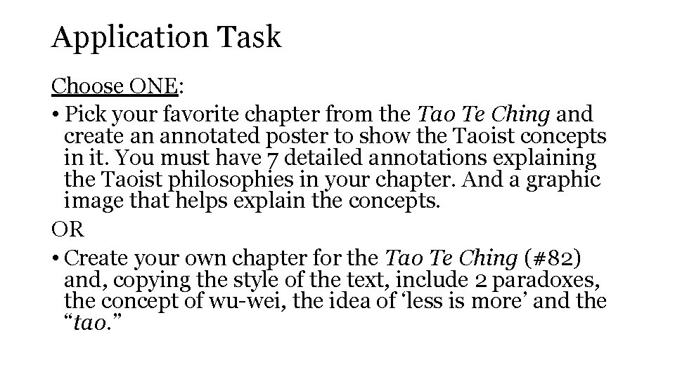 Application Task Choose ONE: • Pick your favorite chapter from the Tao Te Ching