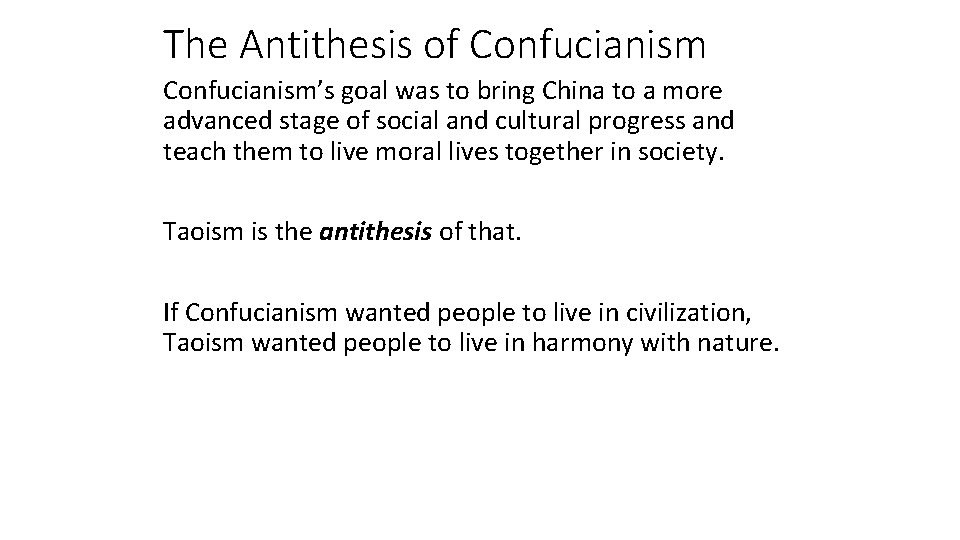 The Antithesis of Confucianism’s goal was to bring China to a more advanced stage