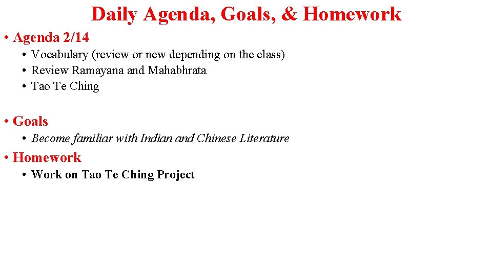 Daily Agenda, Goals, & Homework • Agenda 2/14 • Vocabulary (review or new depending