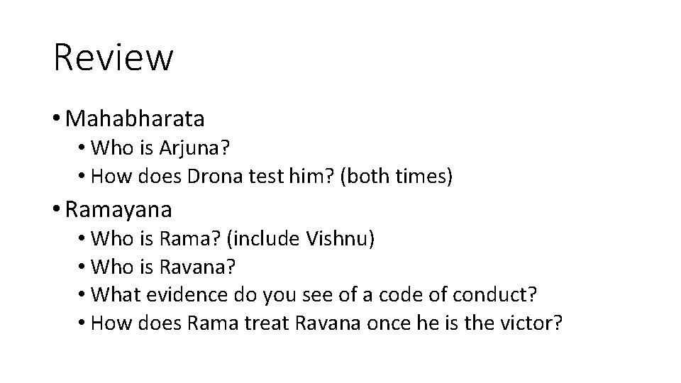 Review • Mahabharata • Who is Arjuna? • How does Drona test him? (both