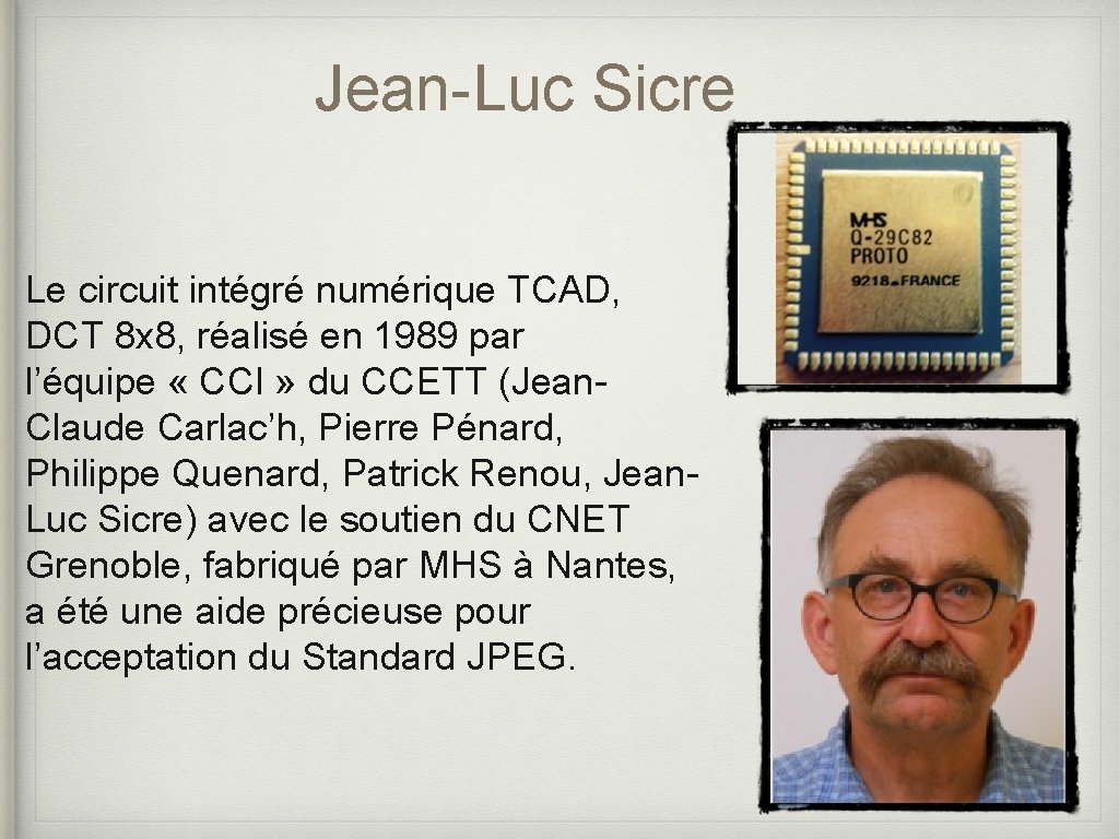 Jean-Luc Sicre Le circuit intégré numérique TCAD, DCT 8 x 8, réalisé en 1989