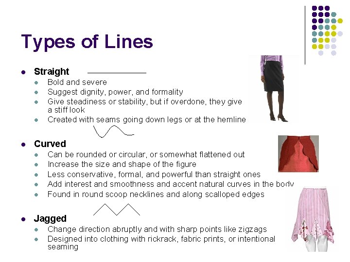 Types of Lines l Straight l l l Curved l l l Bold and