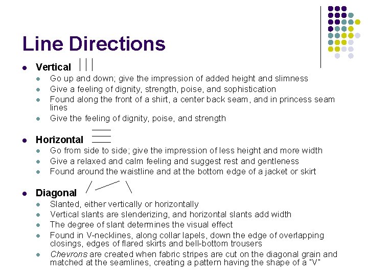 Line Directions l Vertical l l Horizontal l l Go up and down; give