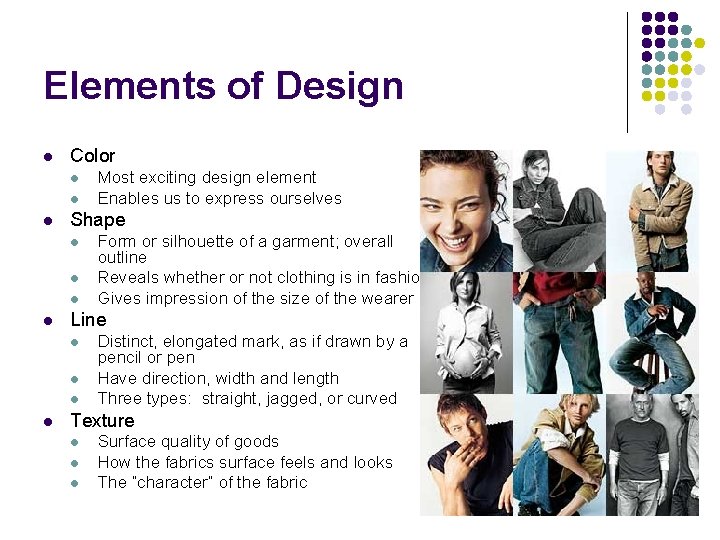Elements of Design l Color l l l Shape l l Form or silhouette