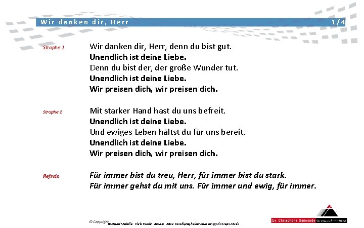 Wir danken dir, Herr Strophe 1 Strophe 2 Refrain Wir danken dir, Herr, denn