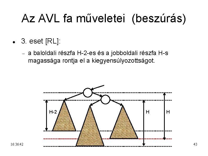 Az AVL fa műveletei (beszúrás) 3. eset [RL]: a baloldali részfa H-2 -es és