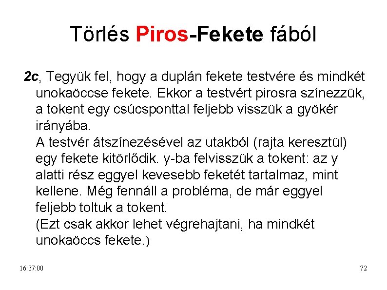 Törlés Piros-Fekete fából 2 c, Tegyük fel, hogy a duplán fekete testvére és mindkét