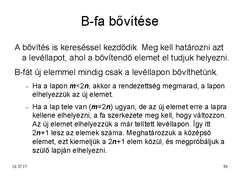 B-fa bővítése A bővítés is kereséssel kezdődik. Meg kell határozni azt a levéllapot, ahol