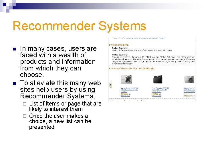 Recommender Systems n n In many cases, users are faced with a wealth of