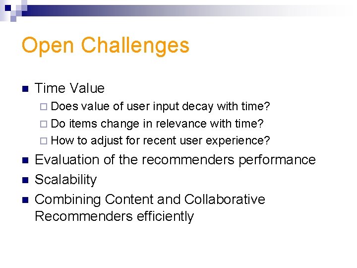 Open Challenges n Time Value ¨ Does value of user input decay with time?
