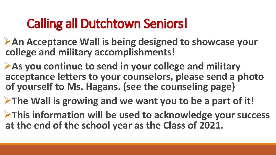 Calling all Dutchtown Seniors! ØAn Acceptance Wall is being designed to showcase your college