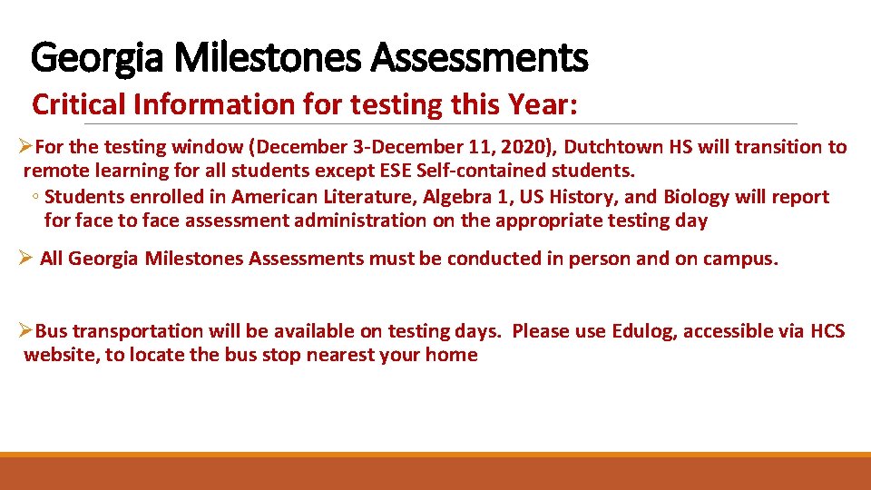 Georgia Milestones Assessments Critical Information for testing this Year: ØFor the testing window (December