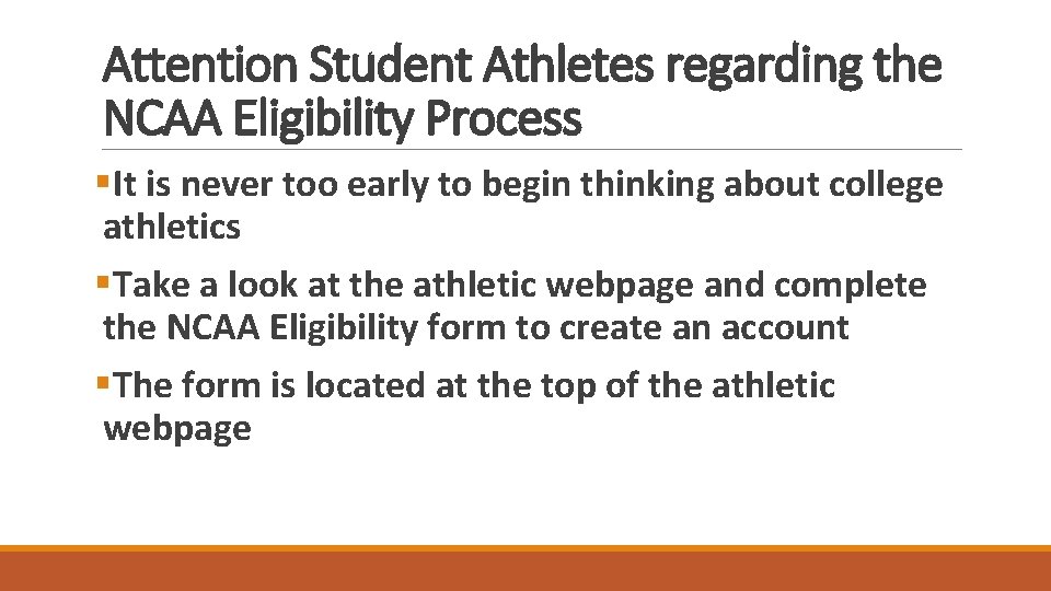 Attention Student Athletes regarding the NCAA Eligibility Process §It is never too early to