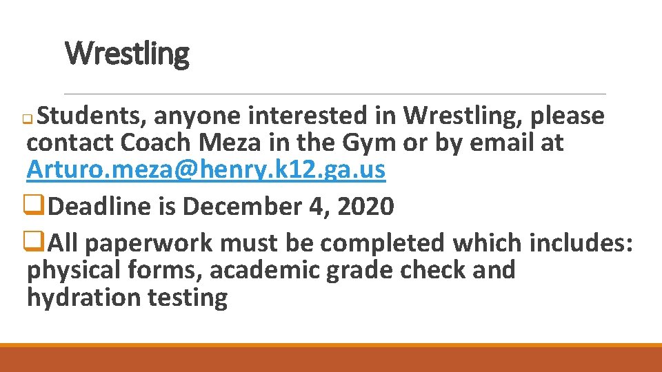 Wrestling Students, anyone interested in Wrestling, please contact Coach Meza in the Gym or