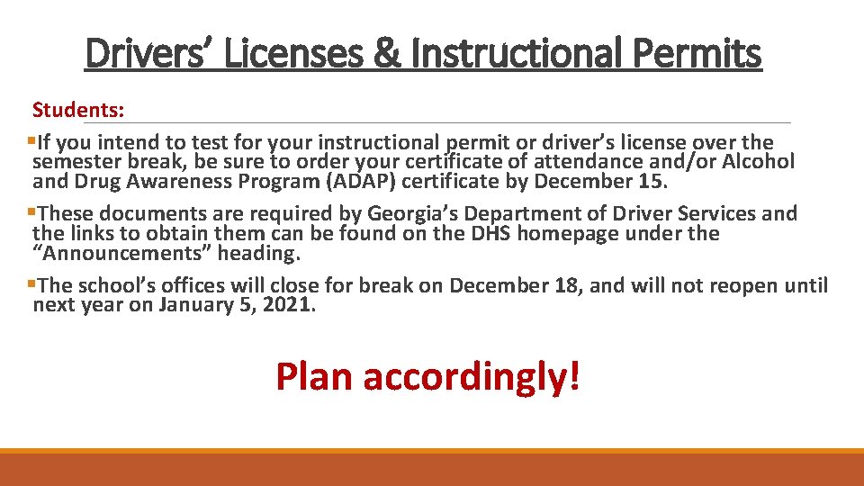 Drivers’ Licenses & Instructional Permits Students: §If you intend to test for your instructional