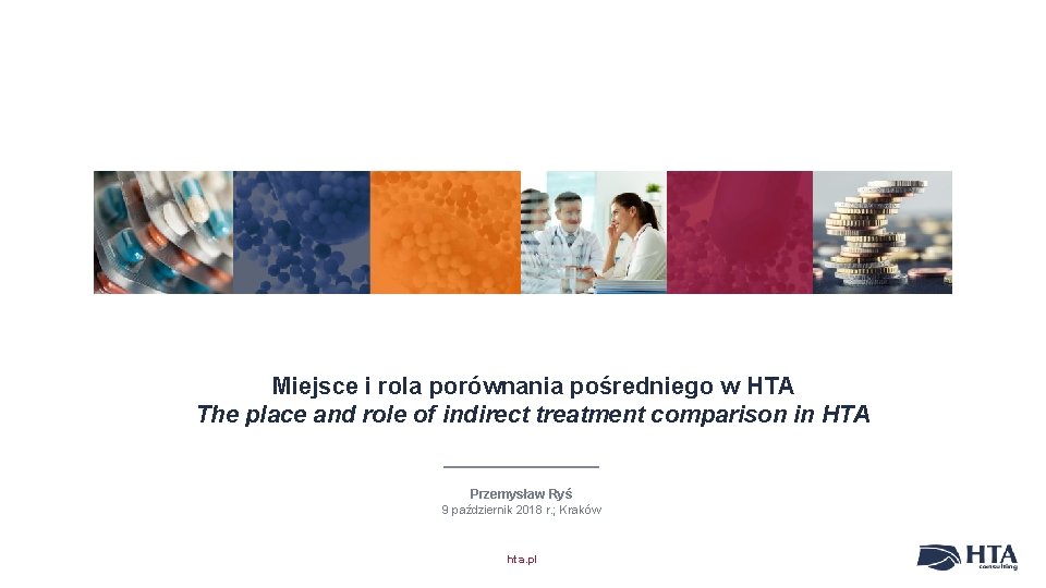 Miejsce i rola porównania pośredniego w HTA The place and role of indirect treatment