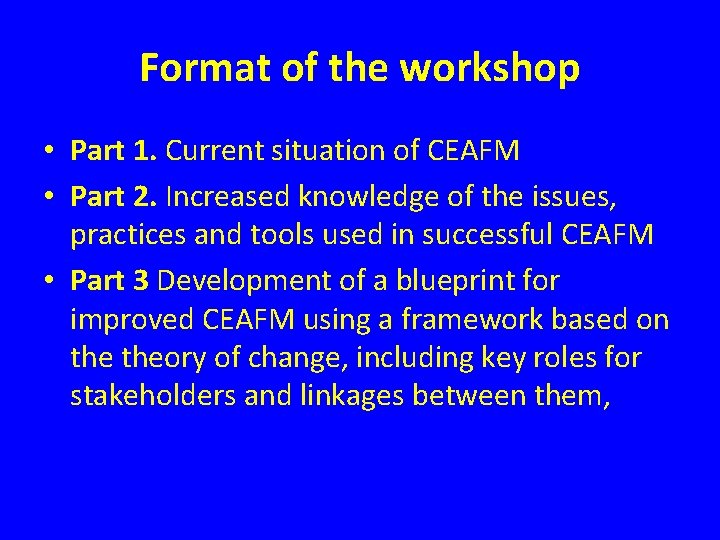 Format of the workshop • Part 1. Current situation of CEAFM • Part 2.