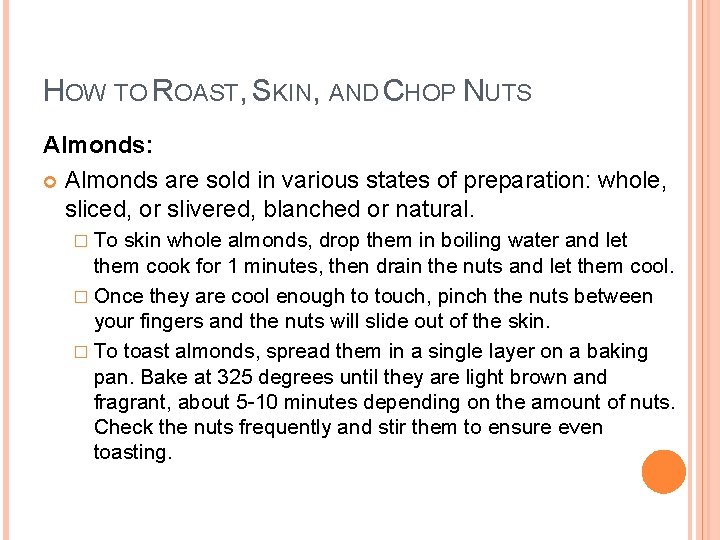 HOW TO ROAST, SKIN, AND CHOP NUTS Almonds: Almonds are sold in various states