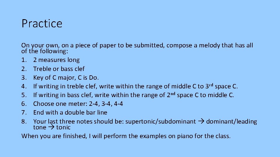 Practice On your own, on a piece of paper to be submitted, compose a