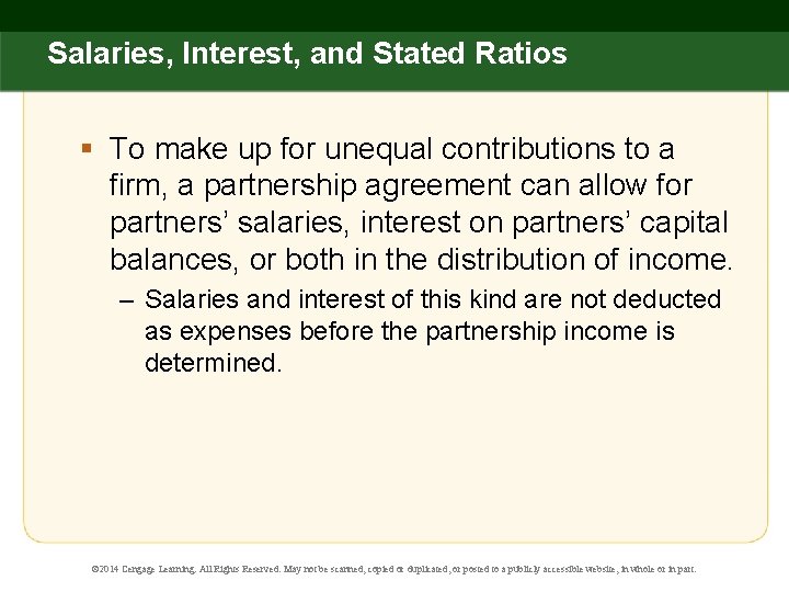 Salaries, Interest, and Stated Ratios § To make up for unequal contributions to a