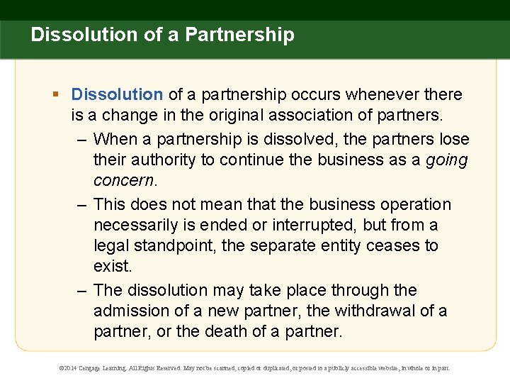 Dissolution of a Partnership § Dissolution of a partnership occurs whenever there is a