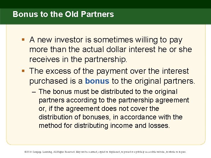 Bonus to the Old Partners § A new investor is sometimes willing to pay