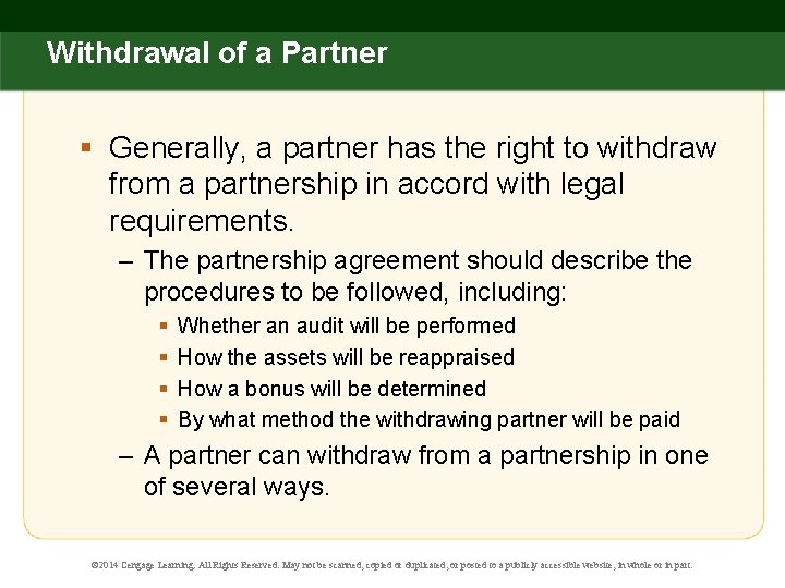 Withdrawal of a Partner § Generally, a partner has the right to withdraw from