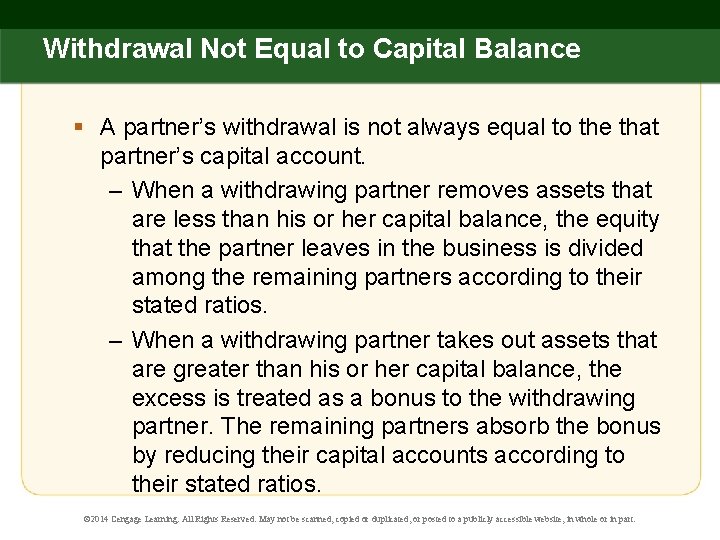 Withdrawal Not Equal to Capital Balance § A partner’s withdrawal is not always equal