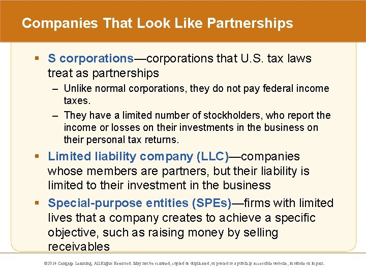 Companies That Look Like Partnerships § S corporations—corporations that U. S. tax laws treat