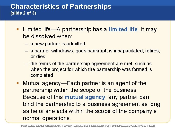 Characteristics of Partnerships (slide 2 of 3) § Limited life—A partnership has a limited