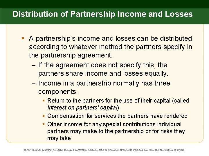 Distribution of Partnership Income and Losses § A partnership’s income and losses can be