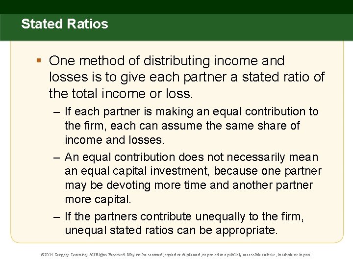Stated Ratios § One method of distributing income and losses is to give each