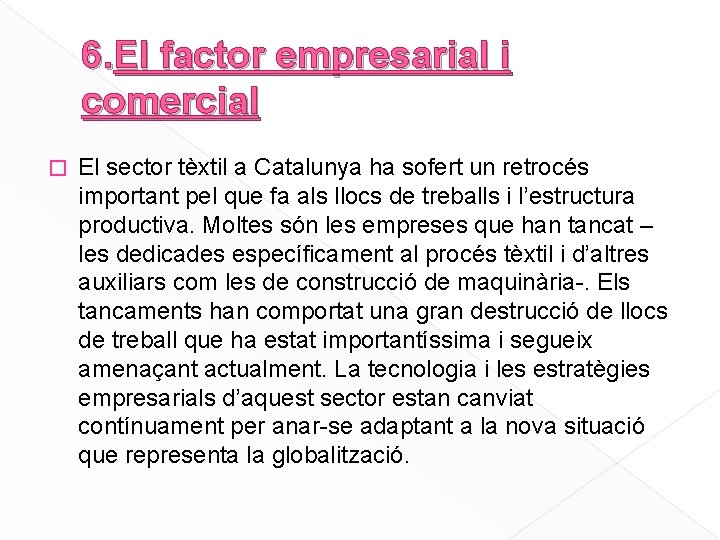 6. El factor empresarial i comercial � El sector tèxtil a Catalunya ha sofert