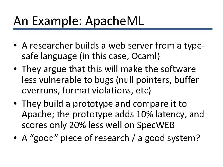 An Example: Apache. ML • A researcher builds a web server from a typesafe