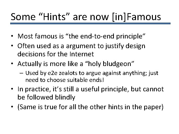 Some “Hints” are now [in]Famous • Most famous is “the end-to-end principle” • Often