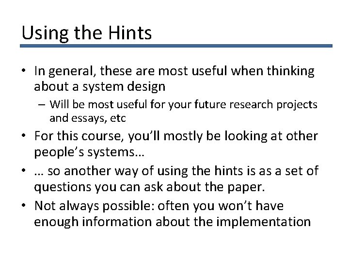 Using the Hints • In general, these are most useful when thinking about a