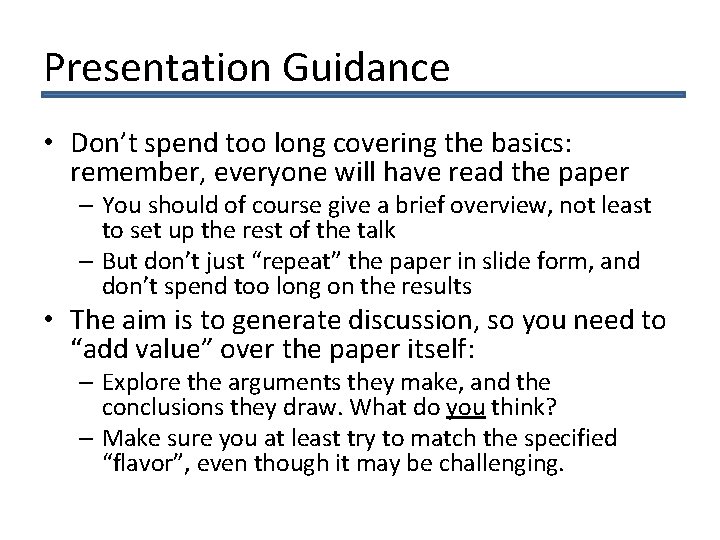 Presentation Guidance • Don’t spend too long covering the basics: remember, everyone will have