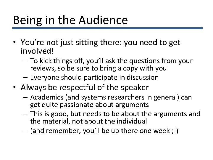 Being in the Audience • You’re not just sitting there: you need to get