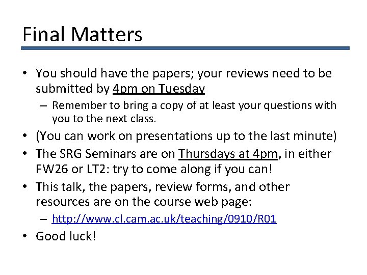 Final Matters • You should have the papers; your reviews need to be submitted