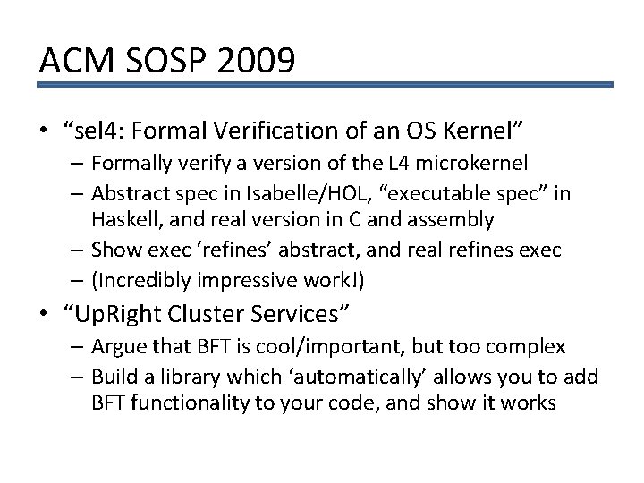 ACM SOSP 2009 • “sel 4: Formal Verification of an OS Kernel” – Formally
