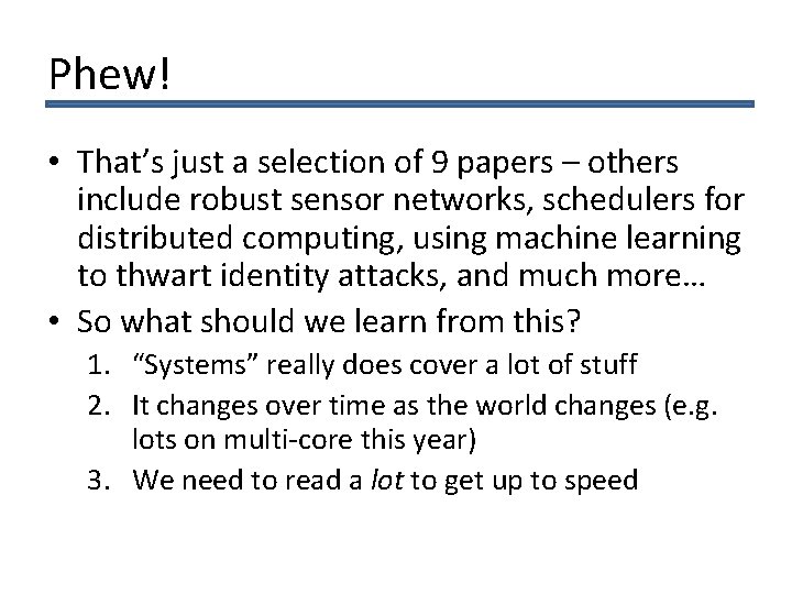 Phew! • That’s just a selection of 9 papers – others include robust sensor
