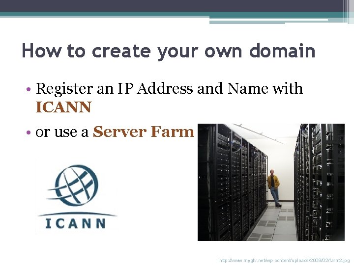 How to create your own domain • Register an IP Address and Name with