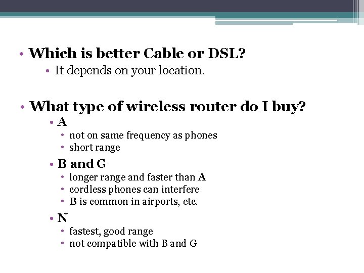  • Which is better Cable or DSL? So • what doon. Iyour buy?