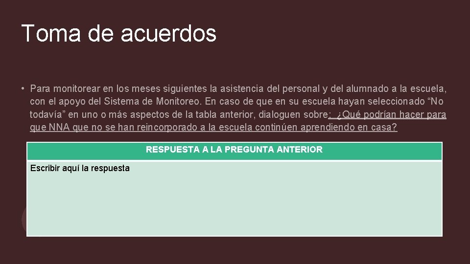 Toma de acuerdos • Para monitorear en los meses siguientes la asistencia del personal