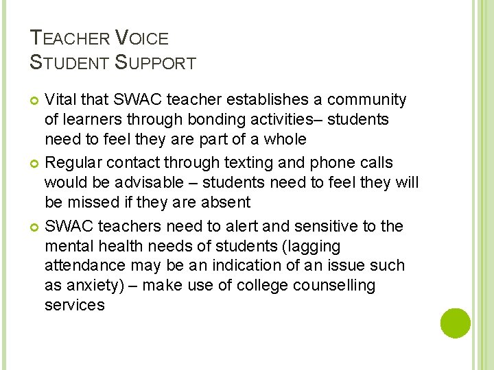 TEACHER VOICE STUDENT SUPPORT Vital that SWAC teacher establishes a community of learners through