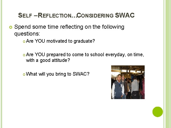 SELF – REFLECTION…CONSIDERING SWAC Spend some time reflecting on the following questions: Are YOU